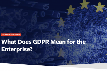 What Does GDPR Mean for the Enterprise?
